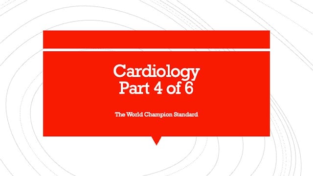 Cardiology Part 4 of 6