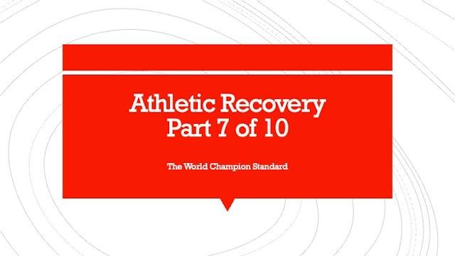 Athletic Recovery part 7 of 10