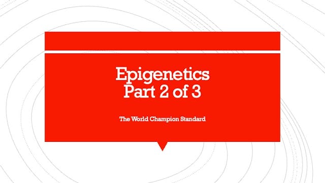 Epigenetics Part 2 of 3