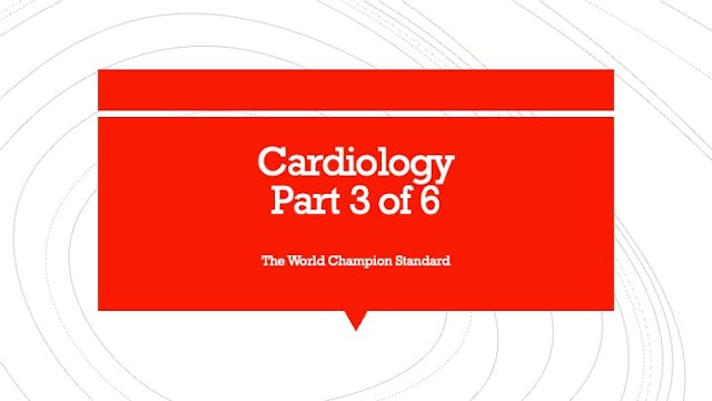 Cardiology Part 3 of 6