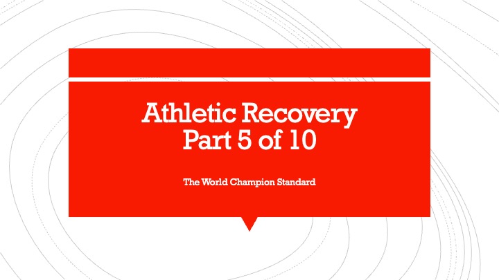 Athletic Recovery part 5 of 10