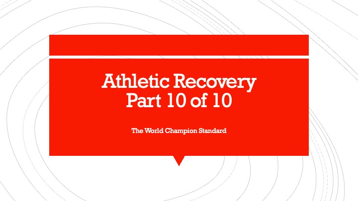 Athletic Recovery part 10 of 10