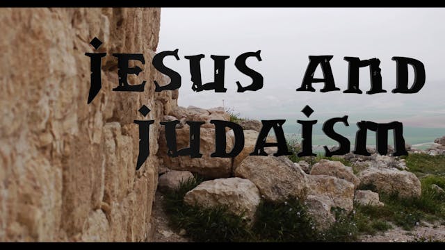 Jesus and Judaism Part 2