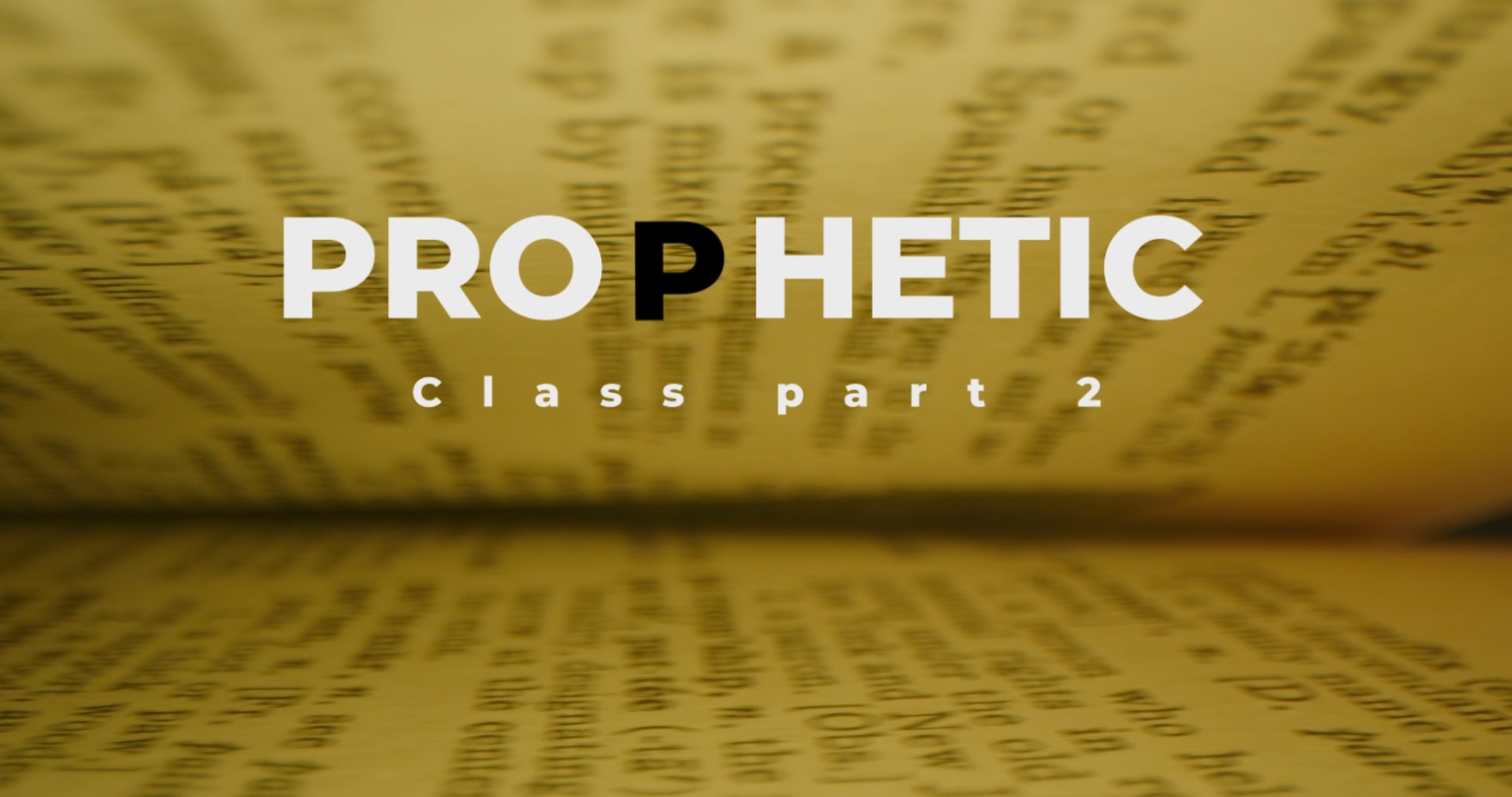 Prophetic Class Pt. 2