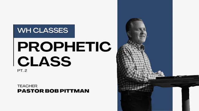 Prophetic Class Pt. 2