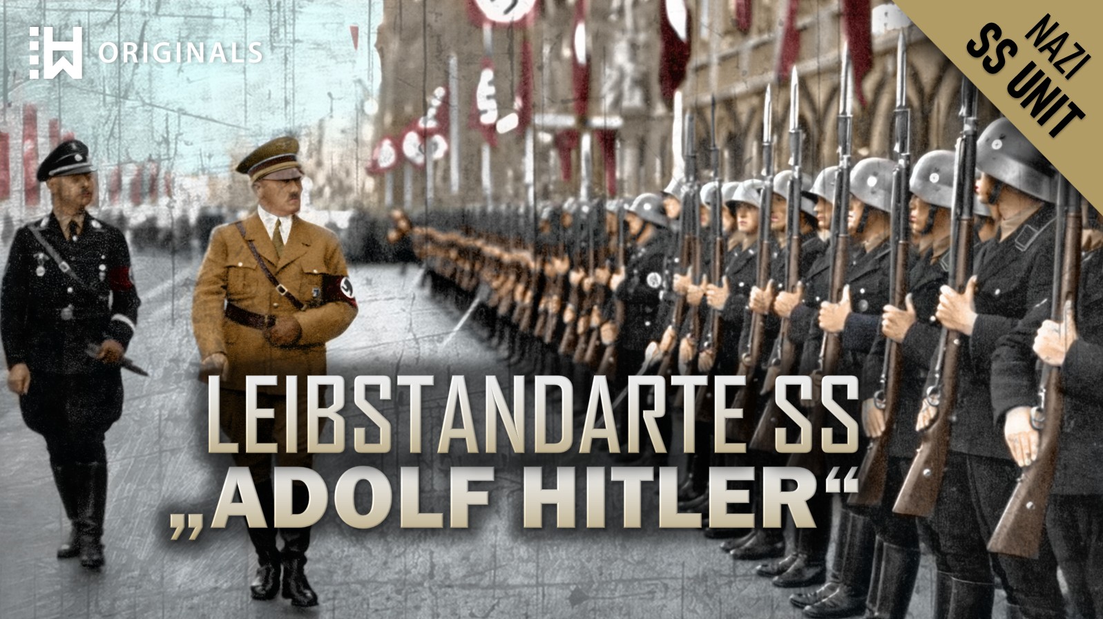 Leibstandarte SS Adolf Hitler: From Hitler's Bodyguards to War Crimes