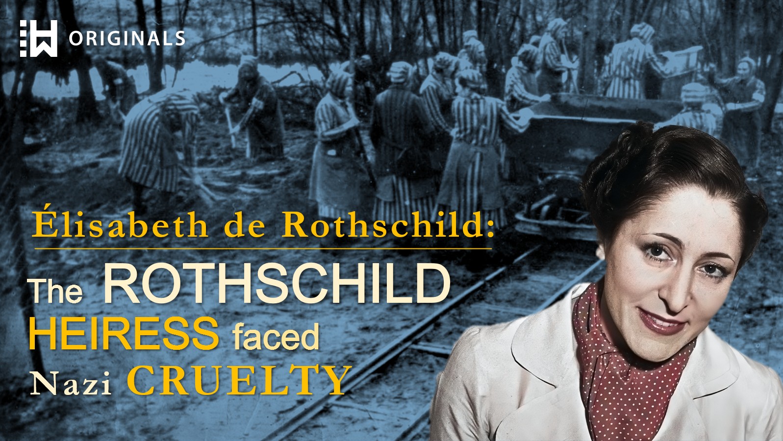 From Luxury to Ravensbrück: The Fate of Élisabeth de Rothschild