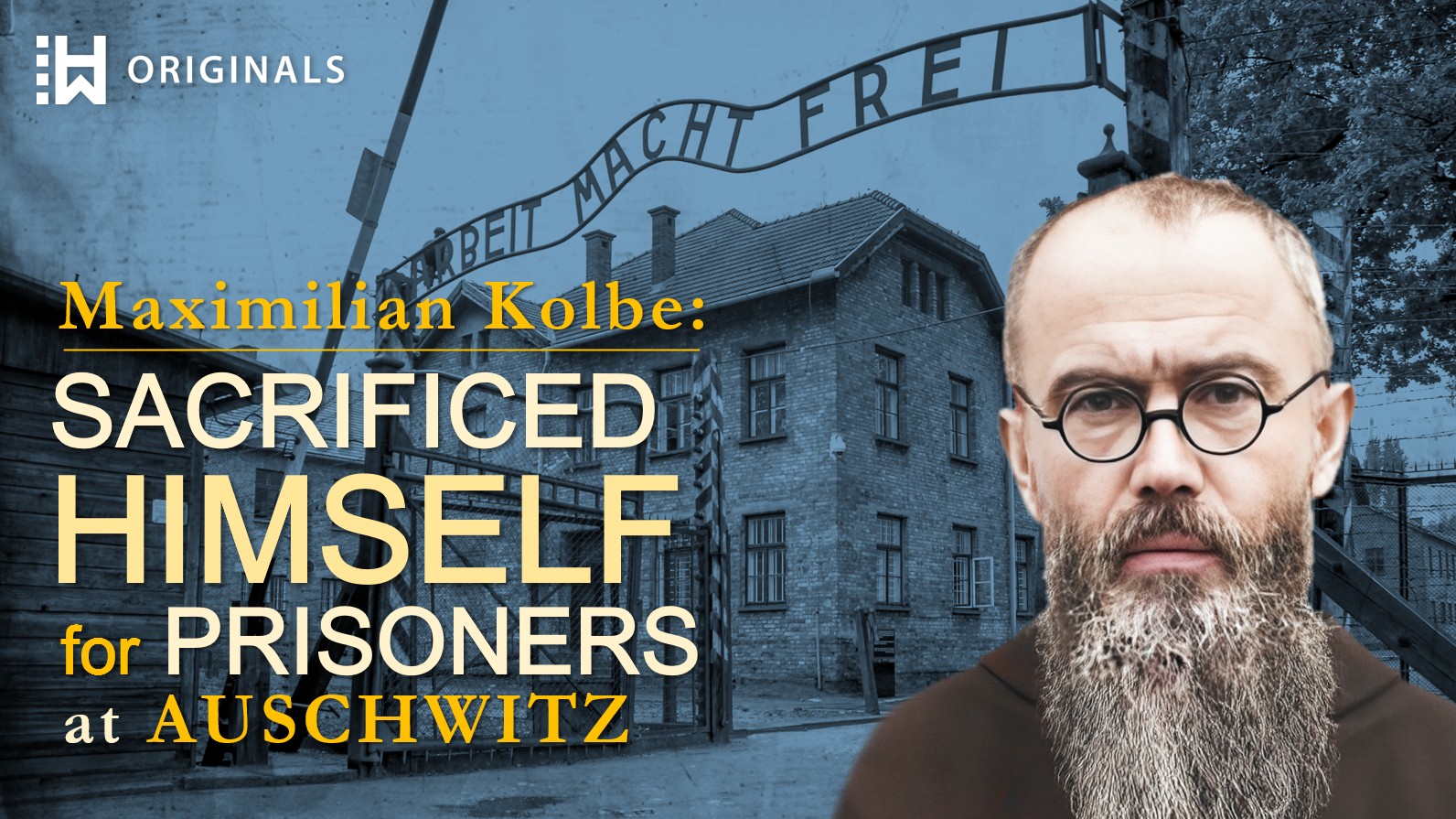 The Priest Who Gave His Life for a Stranger at Auschwitz: Maximilian Kolbe