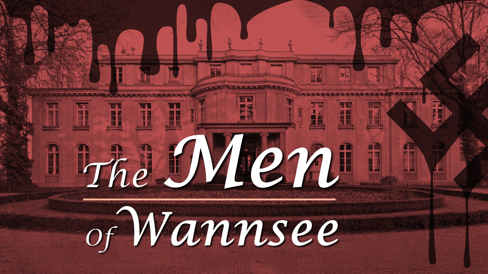 The Men of Wannsee: Architects of the Final Solution [collection]