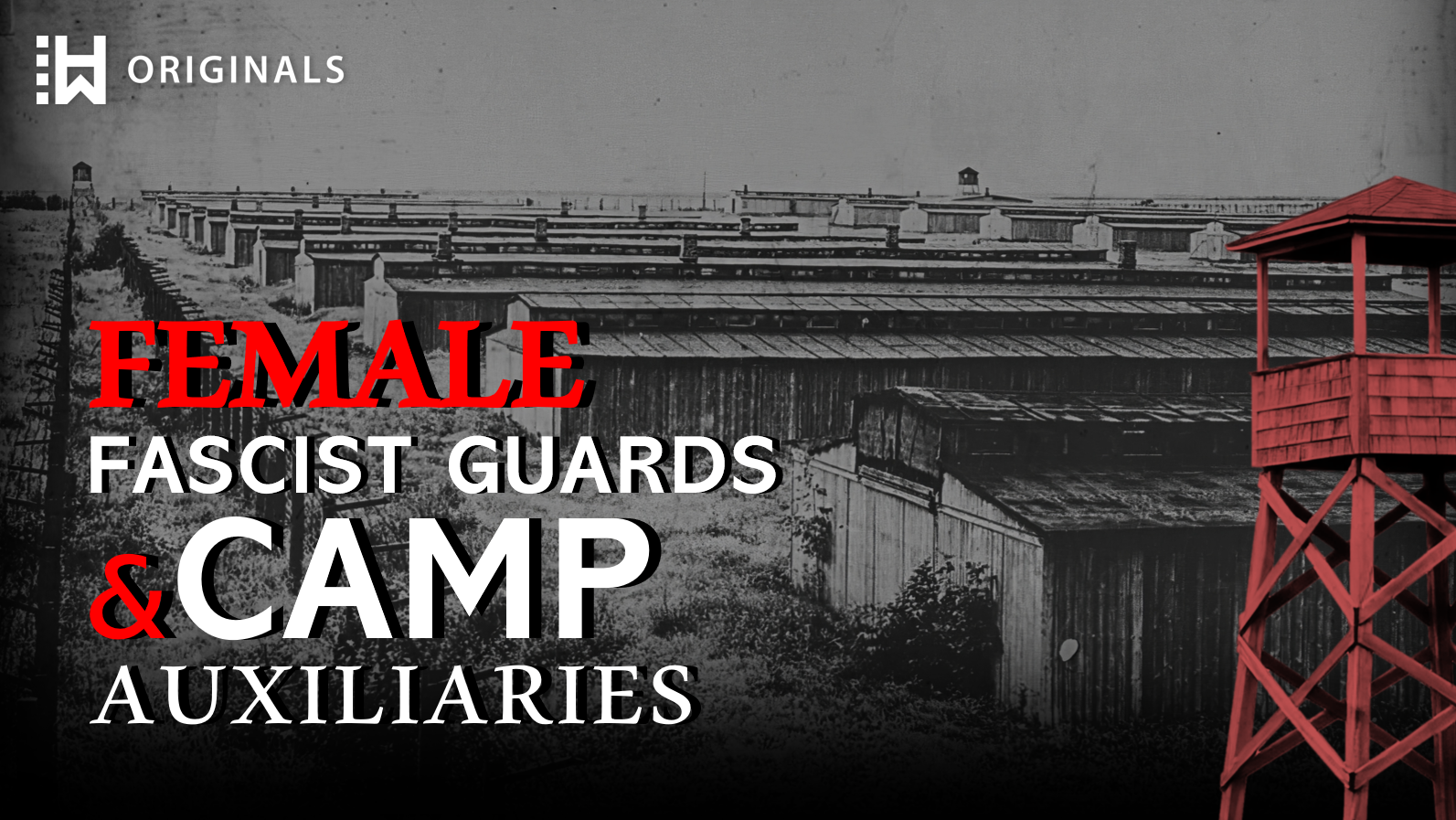 Female Fascist Guards and Camp Auxiliaries