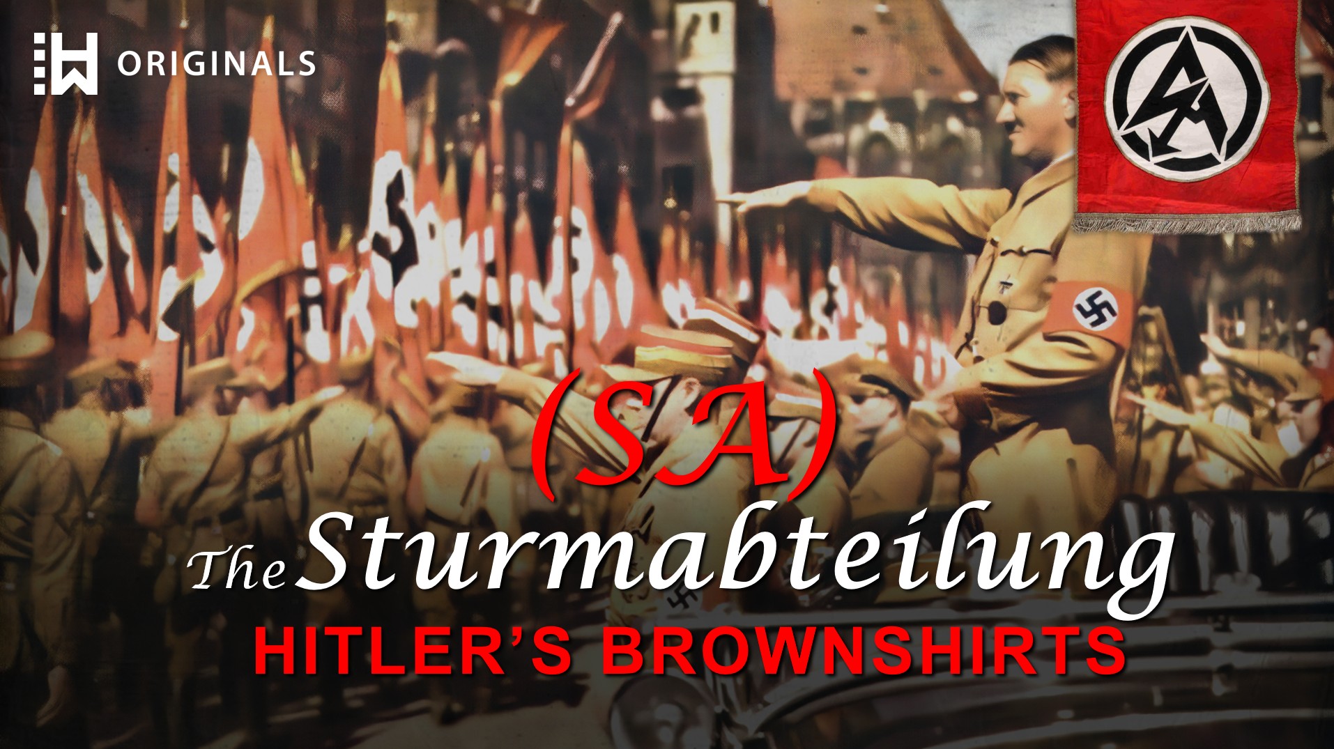 The Rise and Fall of the SA: Hitler’s Brownshirts