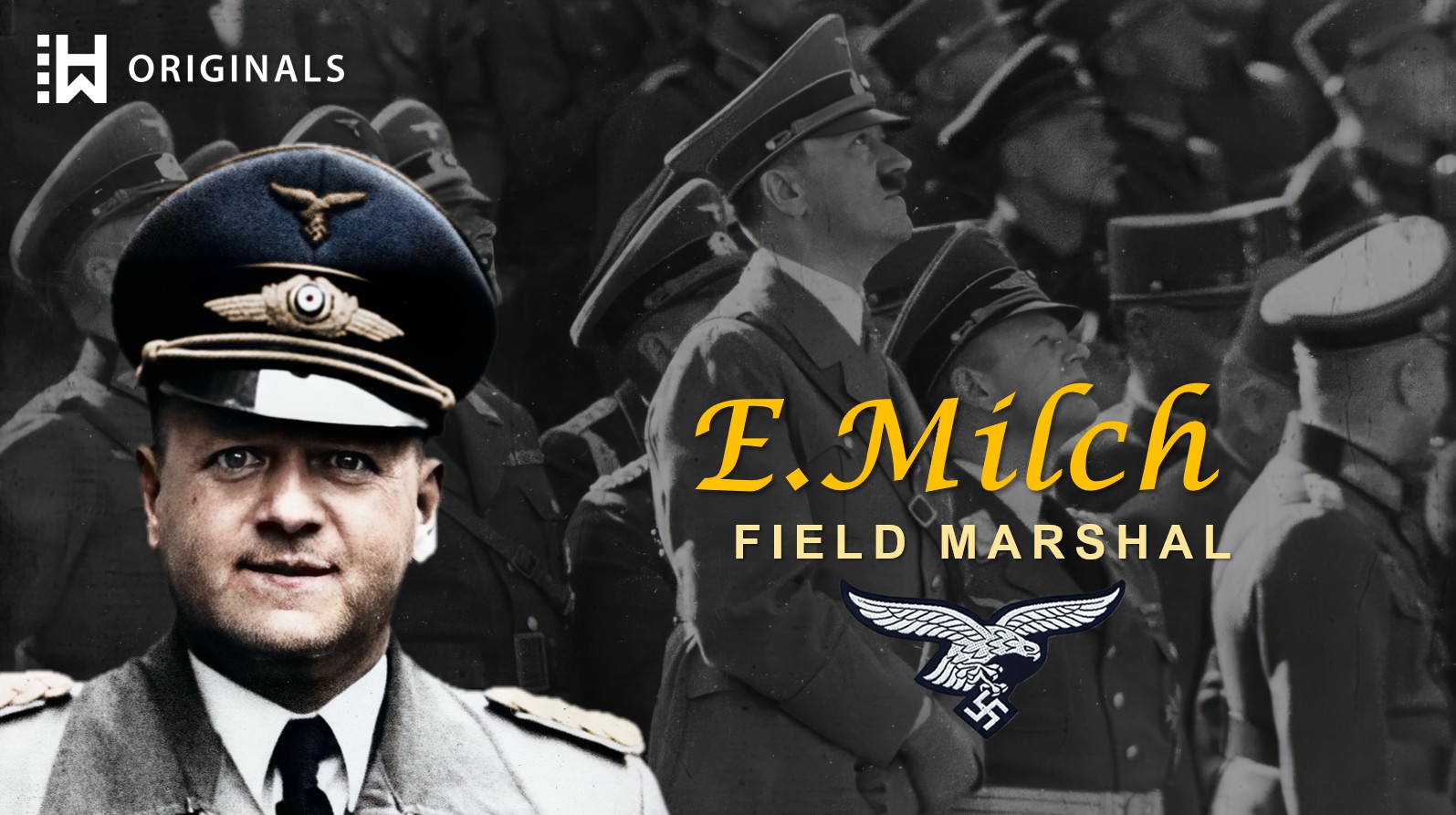 Nazi Field Marshal with Jewish Origins & Dark Secrets: Erhard Milch