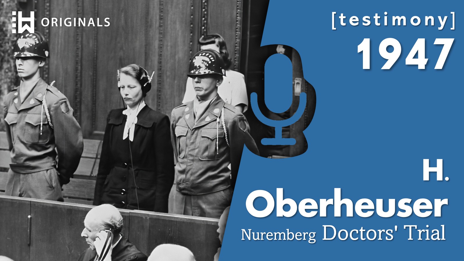 Defendant Testimony of Nazi Doctor Herta Oberheuser at Nuremberg (1947)