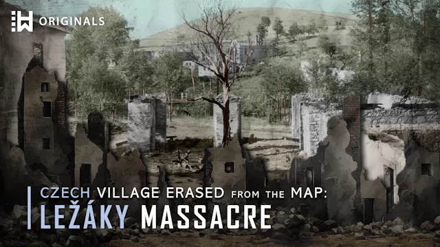 Ležáky: The Nazi Massacre That Claime...