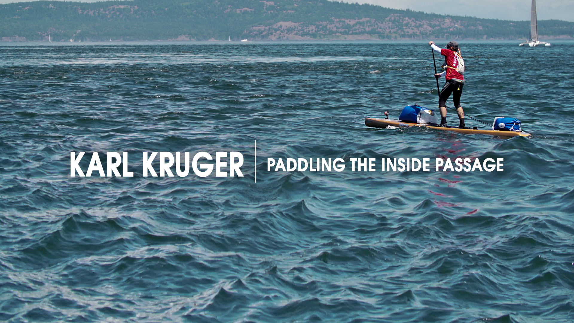 Adversity to Inspiration [2 of 4]: Karl Kruger | Paddling the Inside Passage