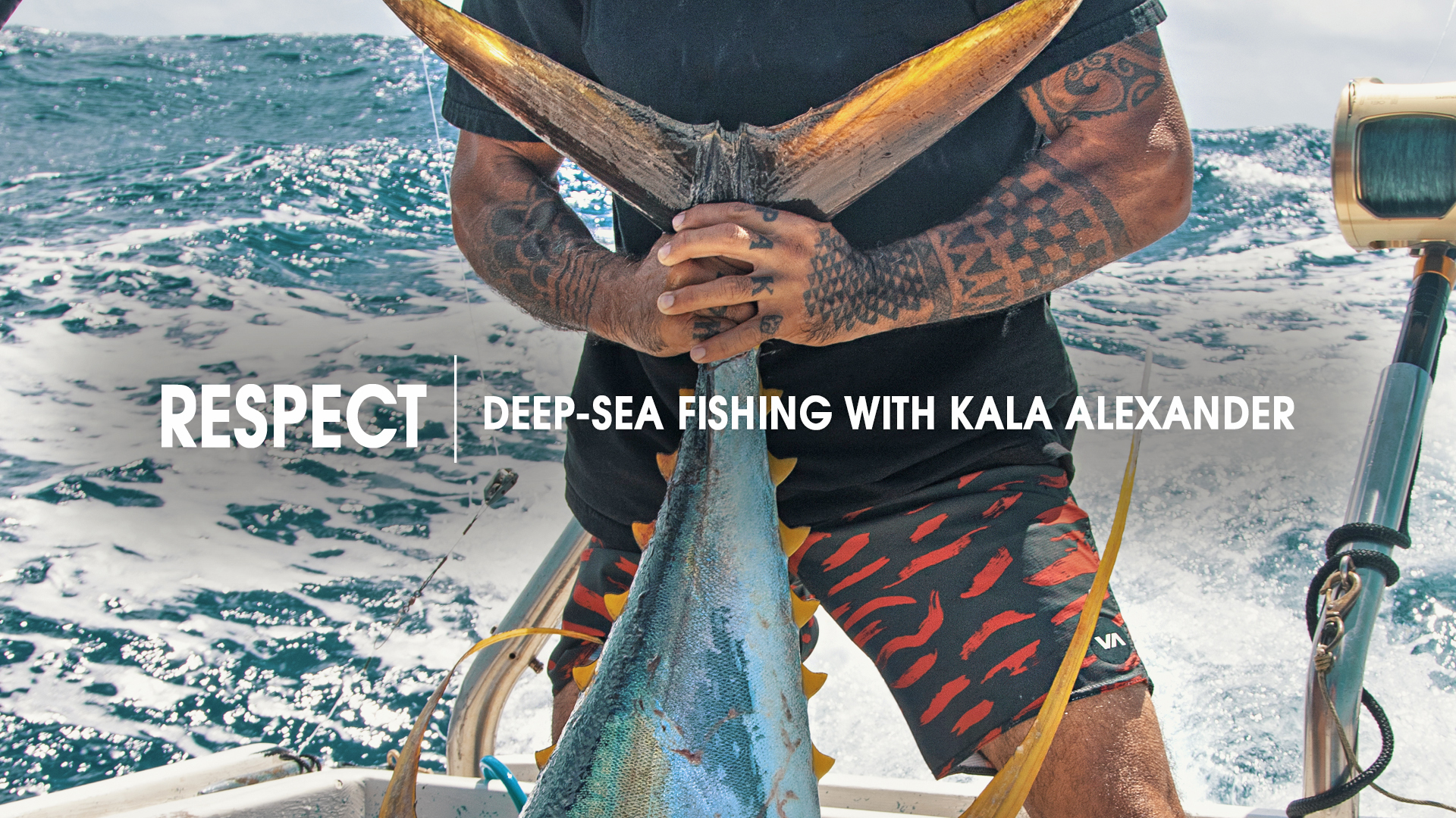 Respect  |  Deep-Sea  Fishing  with  Kala  Alexander