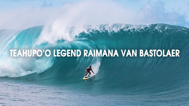 Teahupo'o Legend Raimana Van Bastolaer