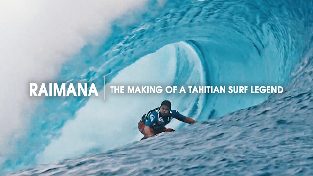 Breakthrough Moment [4 of 4]: Raimana | The Making of a Tahitian Surf Legend