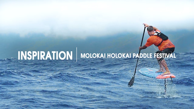 Inspiration | Molokai Holokai Paddle Festival