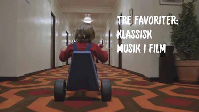 Tre Favoriter-Klassisk musik i film