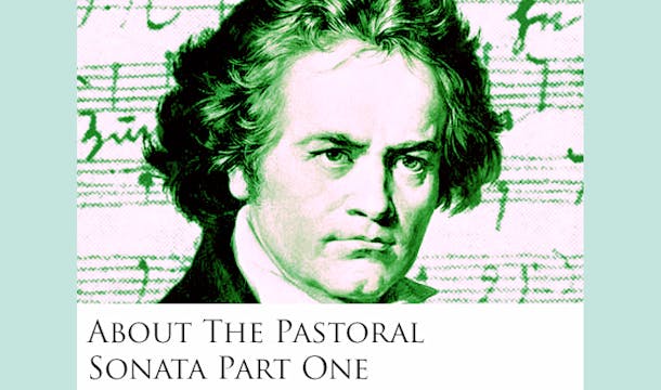 Lesson: The "Pastoral Sonata" Op. 28 1st movement