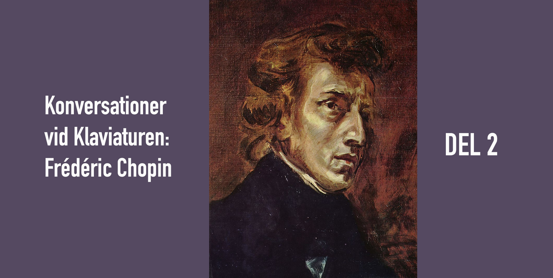 Konversationer vid Klaviaturen: Chopin Del 2 (56 mins, in Swedish) 