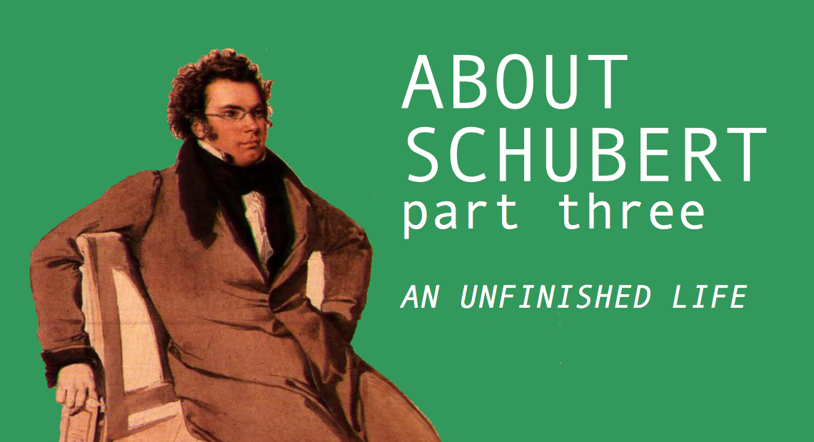 About Schubert Part Three: "An Unfinished Life"