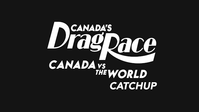 Canada vs the World Catchup