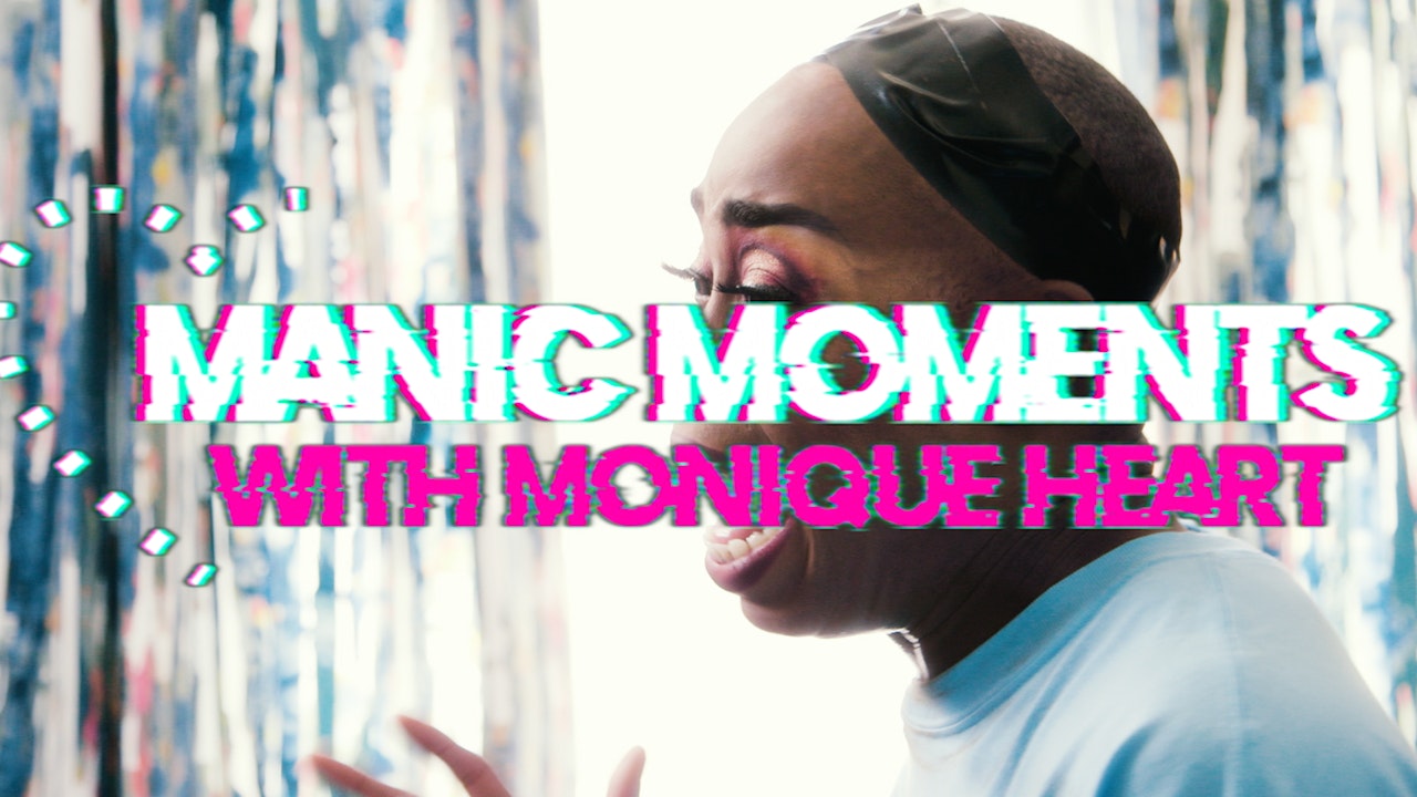 Manic Moments with Monique Heart