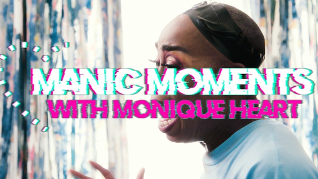 Manic Moments with Monique Heart