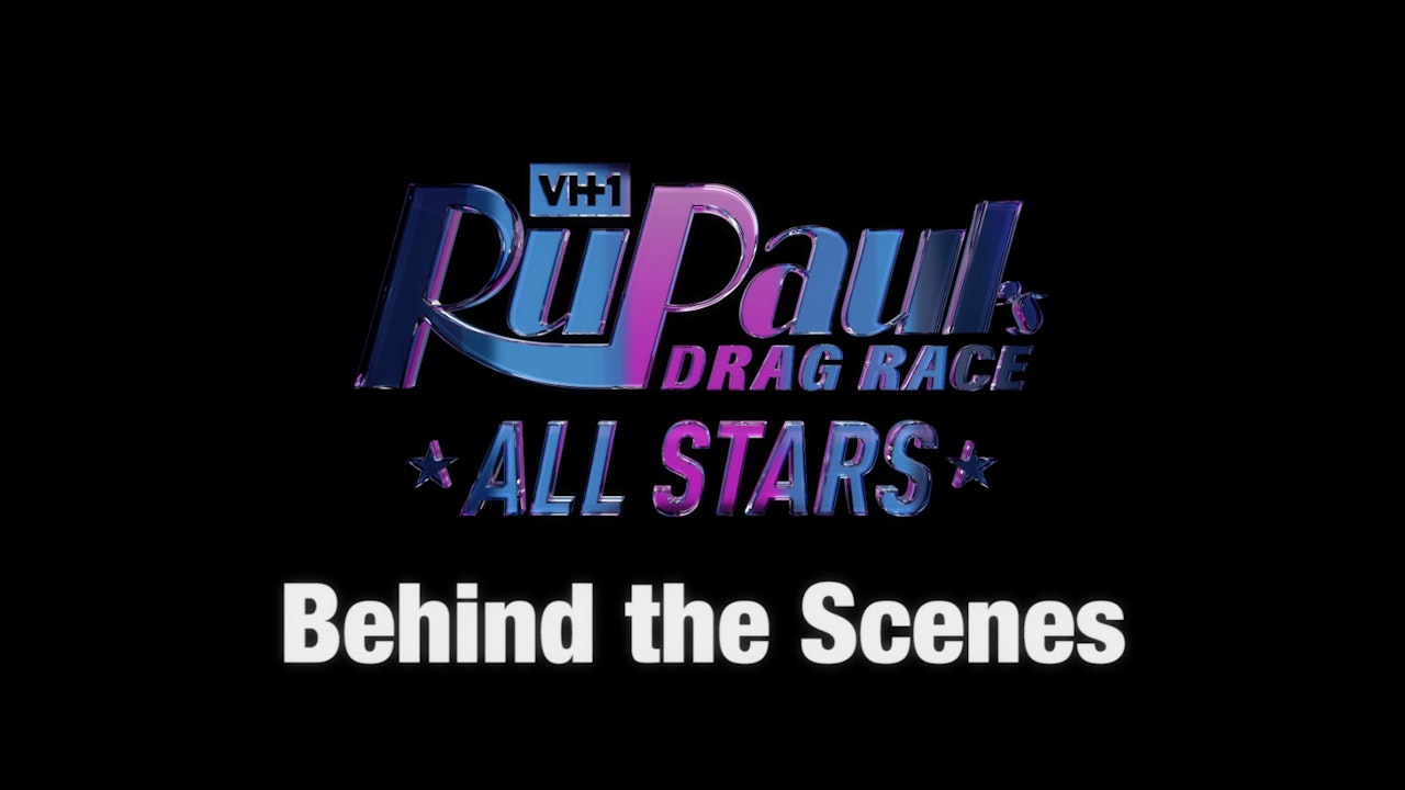 BEHIND THE SCENES: RuPaul's Drag Race All Stars Season 4