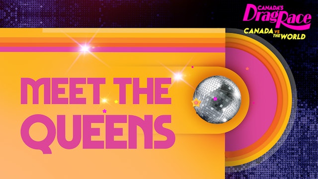 Meet the Queens of Canada's Drag Race Vs The World - WOW Presents Plus