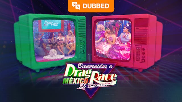 Drag Race México El Recuento (Dubbed)
