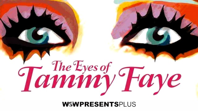 The Eyes of Tammy Faye - WOW Presents Plus