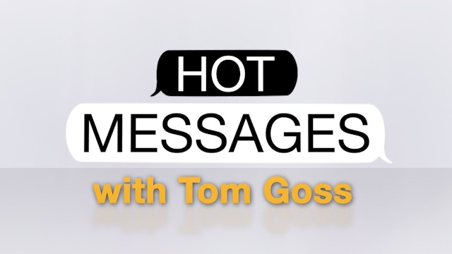Hot Messages with Tom Goss