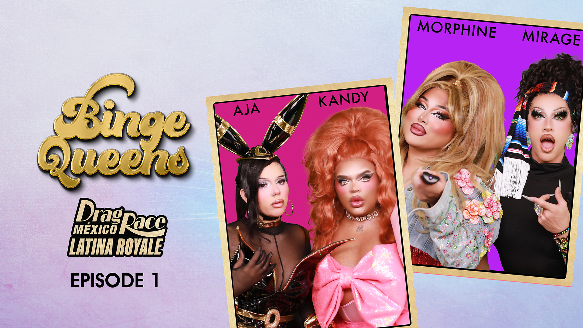 Binge Queens: Drag Race Mexico: Latina Royale - Episode 1