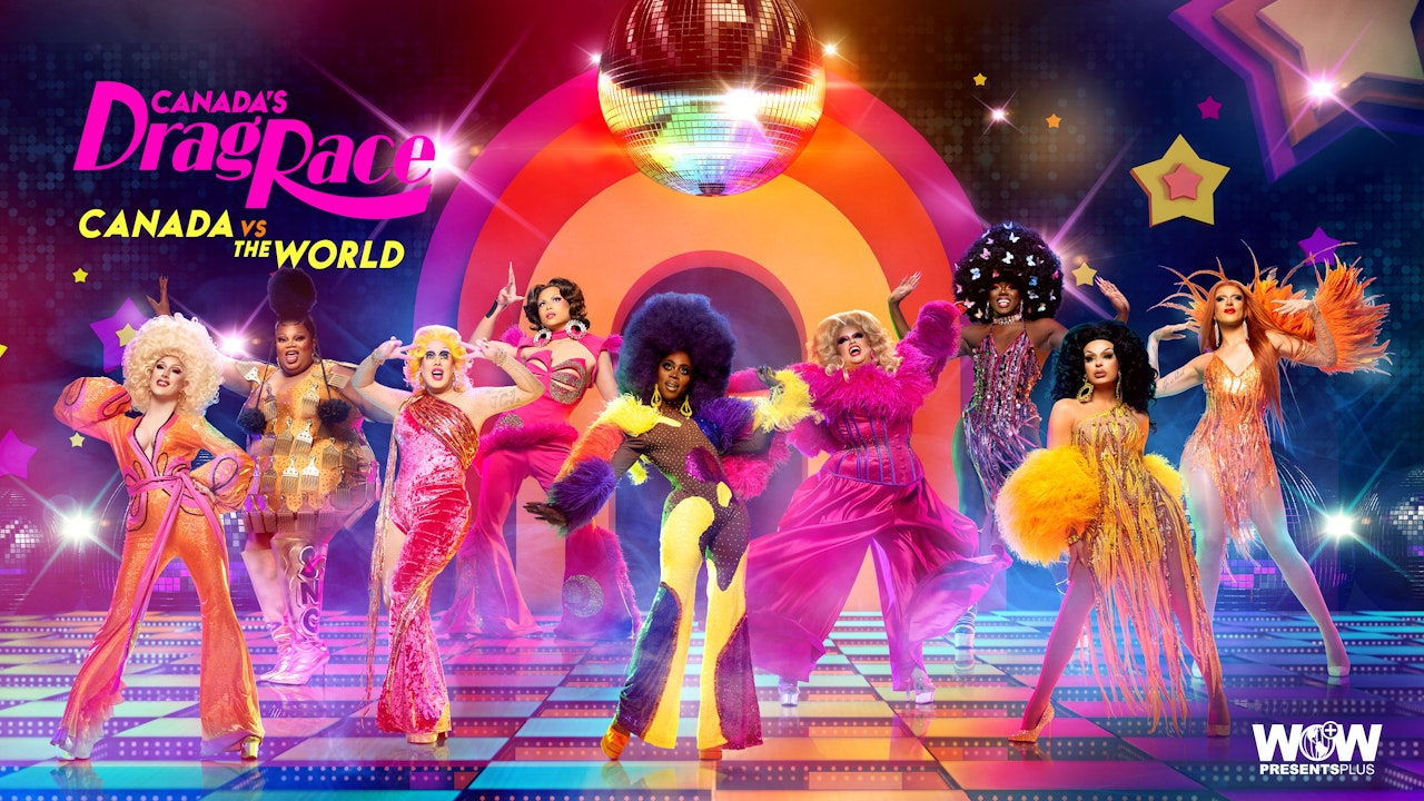Canada's Drag Race vs The World - WOW Presents Plus