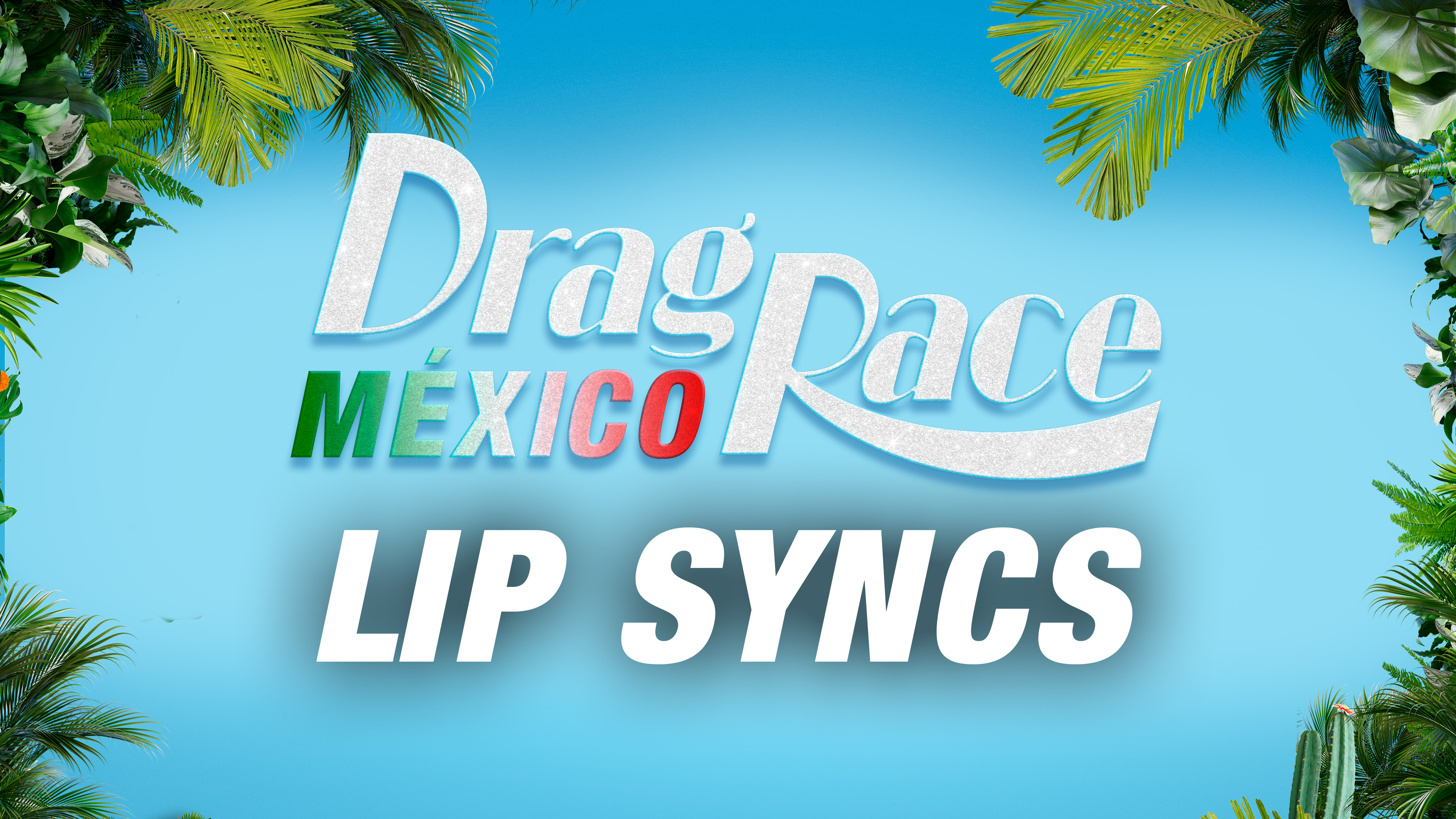 Drag Race Mexico - Lip Syncs
