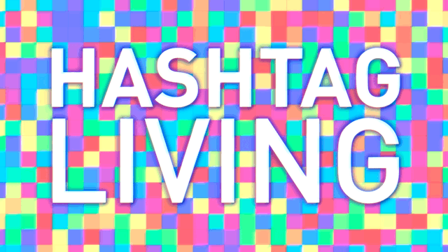 Hashtag Living