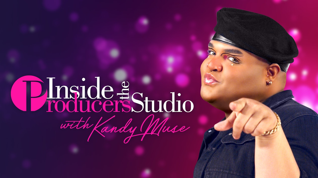 Inside the Producers Studio with Kandy Muse