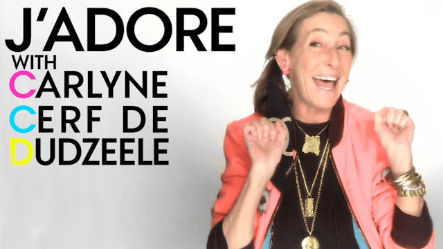 J'Adore with Carlyne Cerf de Dudzeele
