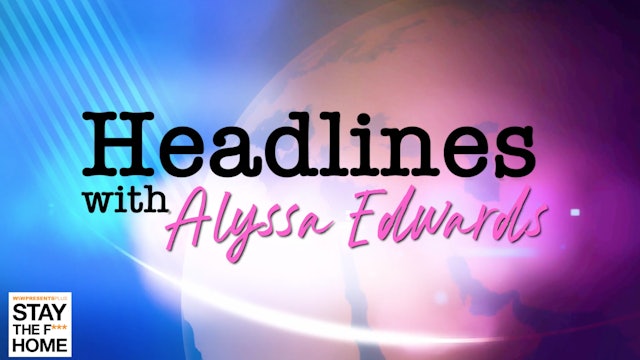 Headlines with Alyssa Edwards