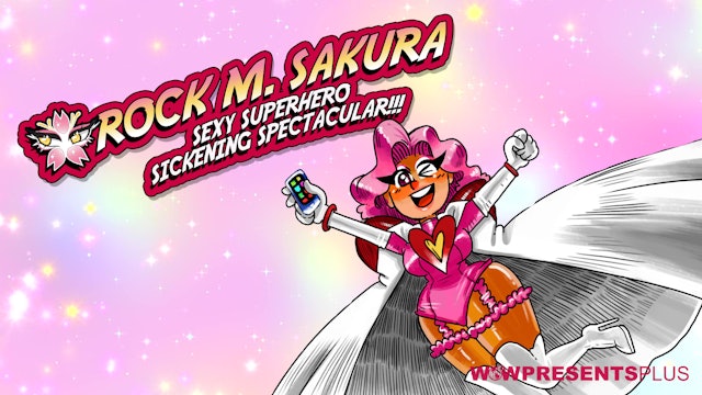 Rock M. Sakura Sexy Superhero Sickening Spectacular