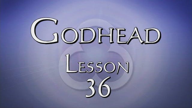 36. The Oneness of Jesus | Godhead