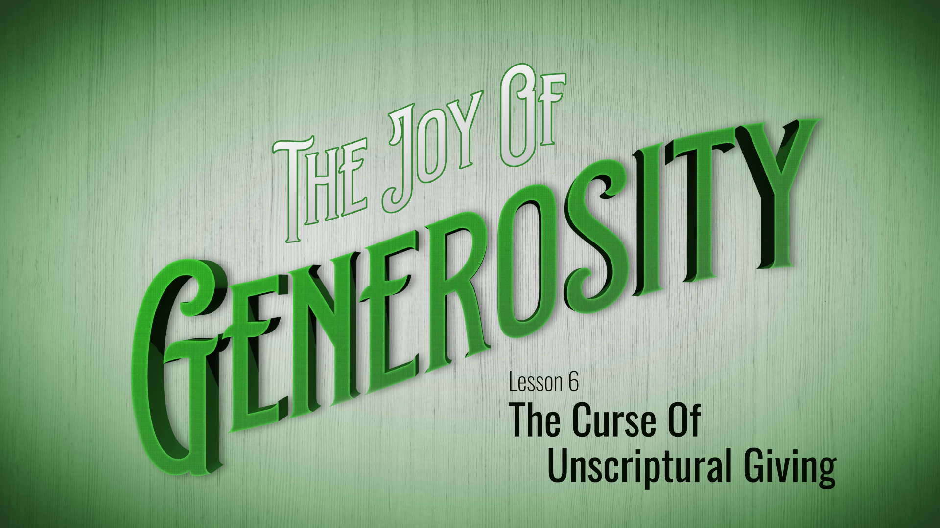 6. The Curse of Unscriptural Giving | The Joy of Generosity