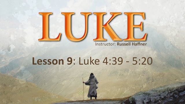 Luke: Lesson 9 (4:39 - 5:20)