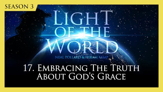 17. Embracing the Truth About God's G...