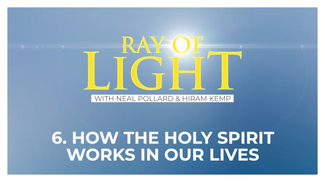 6. How the Holy Spirit Works in Our L...