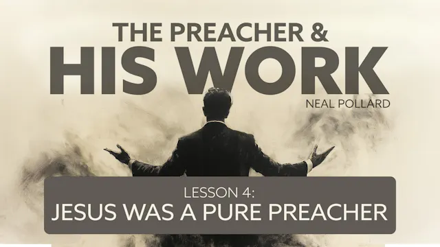 Lesson 4: Jesus Was a Pure Preacher |...