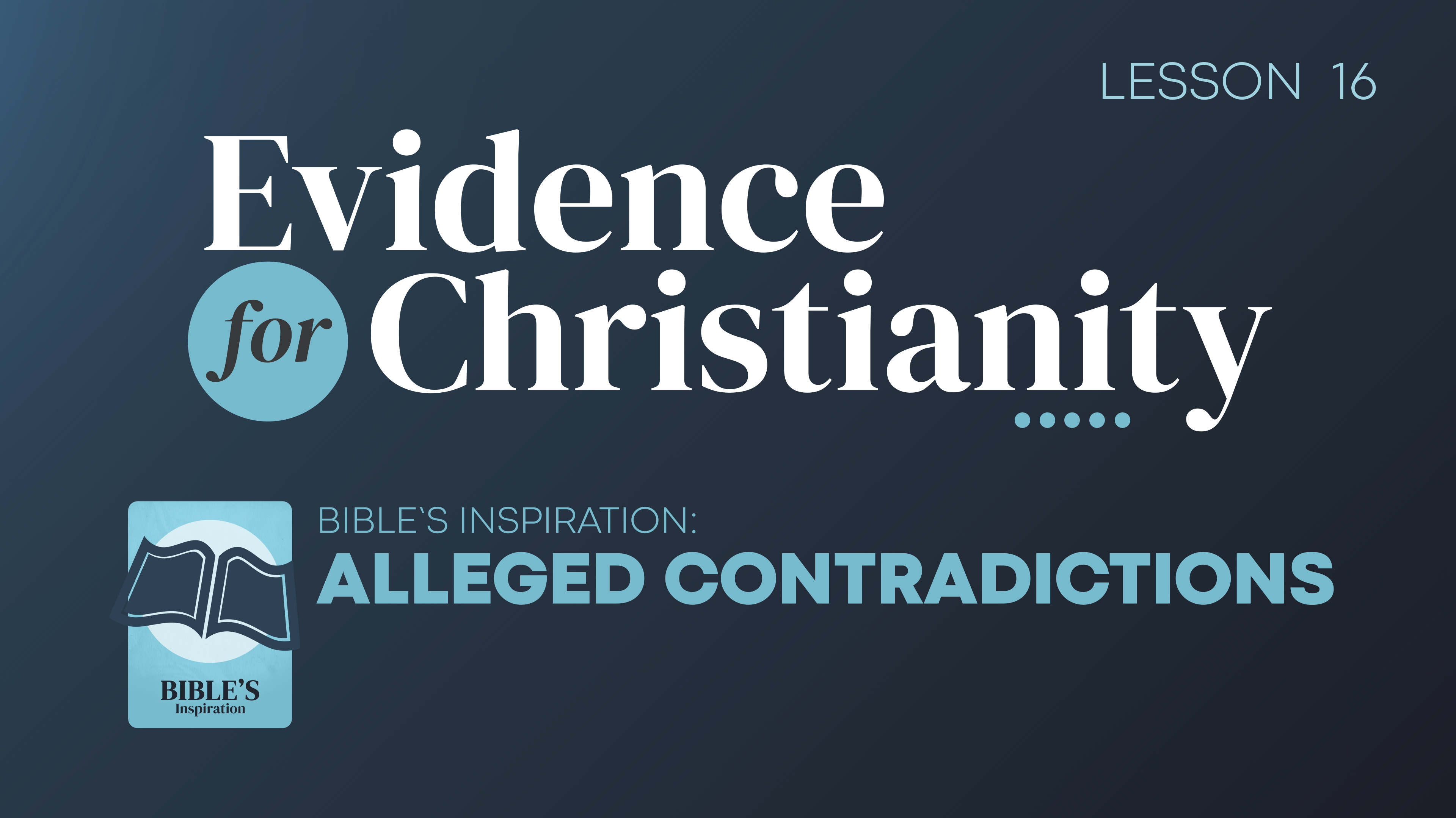 16. Bible's Inspiration: Alleged Contradictions